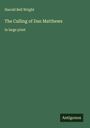 Harold Bell Wright: The Calling of Dan Matthews, Buch