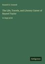 Russell H. Conwell: The Life, Travels, and Literary Career of Bayard Taylor, Buch