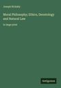 Joseph Rickaby: Moral Philosophy; Ethics, Deontology and Natural Law, Buch