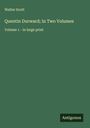 Walter Scott: Quentin Durward; In Two Volumes, Buch