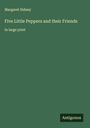 Margaret Sidney: Five Little Peppers and their Friends, Buch