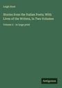 Leigh Hunt: Stories from the Italian Poets; With Lives of the Writers, In Two Volumes, Buch