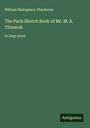 William Makepeace Thackeray: The Paris Sketch Book of Mr. M. A. Titmarsh, Buch