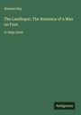 Holman Day: The Landloper; The Romance of a Man on Foot, Buch
