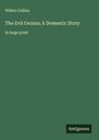 Wilkie Collins: The Evil Genius; A Domestic Story, Buch