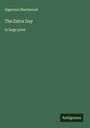 Algernon Blackwood: The Extra Day, Buch