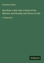 Theodore Dreiser: Hey Rub-a-dub-dub; A Book of the Mystery and Wonder and Terror of Life, Buch