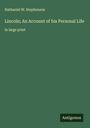 Nathaniel W. Stephenson: Lincoln; An Account of his Personal Life, Buch
