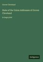 Grover Cleveland: State of the Union Addresses of Grover Cleveland, Buch