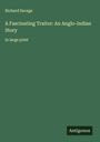 Richard Savage: A Fascinating Traitor: An Anglo-Indian Story, Buch