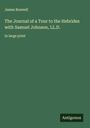 James Boswell: The Journal of a Tour to the Hebrides with Samuel Johnson, LL.D., Buch