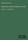 Alexander Maclaren: Expositions of Holy Scripture; The Acts, Buch