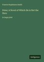 Francis Hopkinson Smith: Peter; A Novel of Which He is Not the Hero, Buch