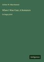 Arthur W. Marchmont: When I Was Czar; A Romance, Buch