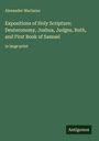 Alexander Maclaren: Expositions of Holy Scripture; Deuteronomy, Joshua, Judges, Ruth, and First Book of Samuel, Buch