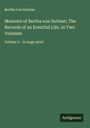 Bertha Von Suttner: Memoirs of Bertha von Suttner; The Records of an Eventful Life, In Two Volumes, Buch