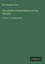 Humphry Ward: The History of David Grieve; In Two Volumes, Buch