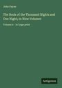 John Payne: The Book of the Thousand Nights and One Night; In Nine Volumes, Buch