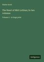 Walter Scott: The Heart of Mid-Lothian; In two volumes, Buch