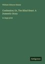 William Gilmore Simms: Confession; Or, The Blind Heart. A Domestic Story, Buch