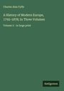 Charles Alan Fyffe: A History of Modern Europe, 1792-1878; In Three Volumes, Buch