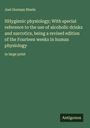 Joel Dorman Steele: HHygienic physiology; With special reference to the use of alcoholic drinks and narcotics, being a revised edition of the Fourteen weeks in human physiology, Buch