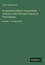 Henry Charles Lea: An Historical Sketch of Sacerdotal Celibacy in the Christian Church; In Two Volumes, Buch