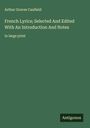 Arthur Graves Canfield: French Lyrics; Selected And Edited With An Introduction And Notes, Buch