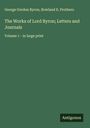 George Gordon Byron: The Works of Lord Byron; Letters and Journals, Buch