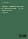 John Esten Cooke: The Last of the Foresters; Or Humors On The Border, A Story Of The Old Virginia Frontier, Buch