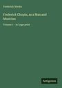 Frederick Niecks: Frederick Chopin, as a Man and Musician, Buch