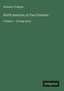 Anthony Trollope: North America; In Two Volumes, Buch