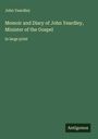 John Yeardley: Memoir and Diary of John Yeardley, Minister of the Gospel, Buch