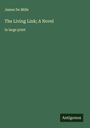 James De Mille: The Living Link; A Novel, Buch