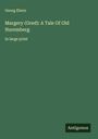 Georg Ebers: Margery (Gred): A Tale Of Old Nuremberg, Buch
