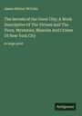James Dabney Mccabe: The Secrets of the Great City; A Work Descriptive Of The Virtues And The Vices, Mysteries, Miseries And Crimes Of New York City, Buch