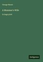 George Moore: A Mummer's Wife, Buch