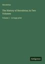 Herodotus: The History of Herodotus; In Two Volumes, Buch