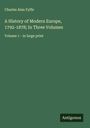 Charles Alan Fyffe: A History of Modern Europe, 1792-1878; In Three Volumes, Buch