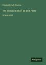 Elizabeth Cady Stanton: The Woman's Bible; In Two Parts, Buch