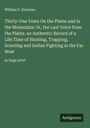 William F. Drannan: Thirty-One Years On the Plains and in the Mountains: Or, the Last Voice from the Plains. an Authentic Record of a Life Time of Hunting, Trapping, Scouting and Indian Fighting in the Far West, Buch