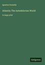 Ignatius Donnelly: Atlantis; The Antedeluvian World, Buch
