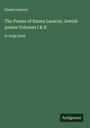 Emma Lazarus: The Poems of Emma Lazarus; Jewish poems Volumes I & II, Buch