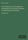 Henry Cowles: The Pentateuch, In Its Progressive Revelations of God to Men; Designed For Both Pastors And People, Buch