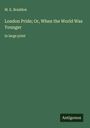M. E. Braddon: London Pride; Or, When the World Was Younger, Buch
