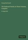 George Macdonald: The Seaboard Parish; In Three Volumes, Complete, Buch