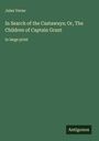 Jules Verne: In Search of the Castaways; Or, The Children of Captain Grant, Buch