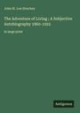John St. Loe Strachey: The Adventure of Living ; A Subjective Autobiography 1860-1922, Buch