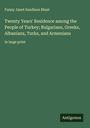 Fanny Janet Sandison Blunt: Twenty Years' Residence among the People of Turkey; Bulgarians, Greeks, Albanians, Turks, and Armenians, Buch