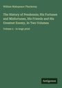 William Makepeace Thackeray: The History of Pendennis; His Fortunes and Misfortunes, His Friends and His Greatest Enemy, In Two Volumes, Buch